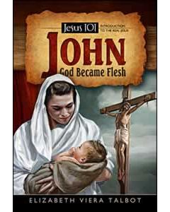 John: God Became Flesh
