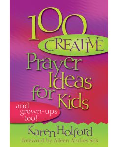 100 Creative Prayer Ideas for Kids