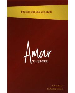 Amar se aprende: Descubre cómo amar y ser amado (Español)
