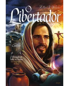 O Libertador - Série Conflito (Vol. 3) O Desejado de Todas as Nações na Linguagem de Hoje (Português)