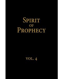 Spirit of Prophecy, Vol 4