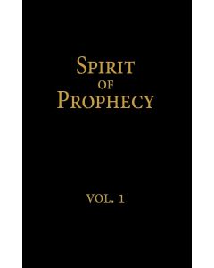 Spirit of Prophecy, Vol 1