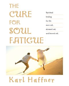 The Cure for Soul Fatigue