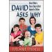 David Asks Why