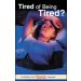 Tired of Being of Tired, Package of 100 (Vibrant Life Tracts)