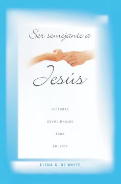 Ser semejante a Jesús (2021 Devocional para adultos Vespertino - Español)