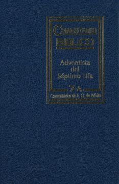 Comentario Biblico Adventista del Séptimo Día, Tomo 7-A, Comentarios de E. G. de White