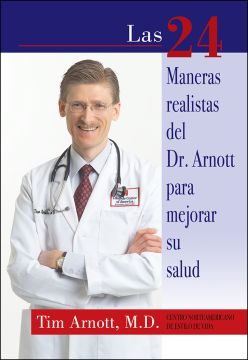 Las 24 Maneras Realistas del Dr. Arnott para Mejorar su Salud