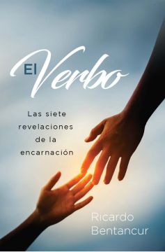 El Verbo: las siete revelaciones de la encarnación (Español)