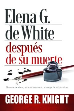 Elena G. de White después de su muerte (Español)