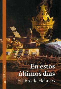 Es estos últimos dias: El Libro de Hebreos (Español) Bible Book Shelf 1Q 2022