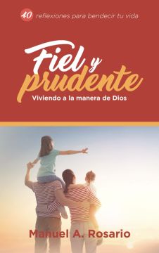 Fiel y Prudente: Viviendo a la manera de Dios (Español)