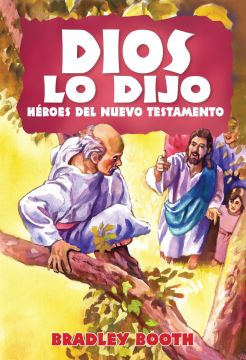 Dios Lo Dijo Héroes del Nuevo Testamento (Libro 8 en serie) Español