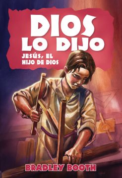 Dios Lo Dijo: Jesús, el Hijo de Dios (Libro 9 de la Serie) Español
