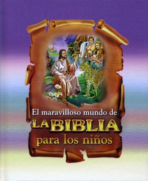 El Maravilloso mundo de la Biblia para Niños (Español)