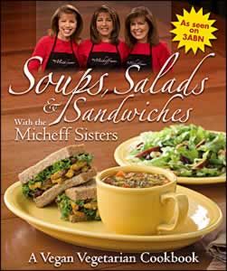 Cooking Soups, Salads & Sandwiches with the Micheff Sisters Cooking Soups, Salads & Sandwiches with the Micheff Sisters
