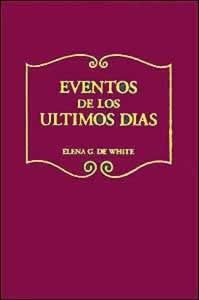 Eventos de los Últimos Días Eventos de los Últimos Días