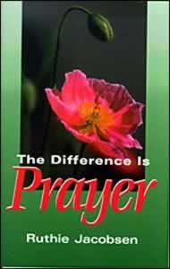 The Difference Is Prayer The Difference Is Prayer