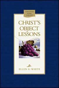 Christ's Object Lessons Christ's Object Lessons