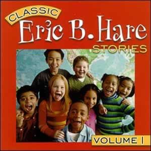 Eric B. Hare Stories CD Vol. 1 Eric B. Hare Stories CD Vol. 1