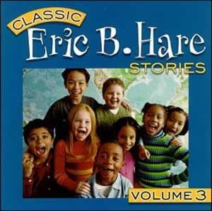 Eric B. Hare Stories CD Vol. 3 Eric B. Hare Stories CD Vol. 3