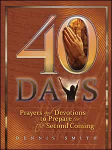 40 Days: Prayers and Devotions to Prepare for the Second Coming Book 1 40 Days: Prayers and Devotions to Prepare for the Second Coming Book 1