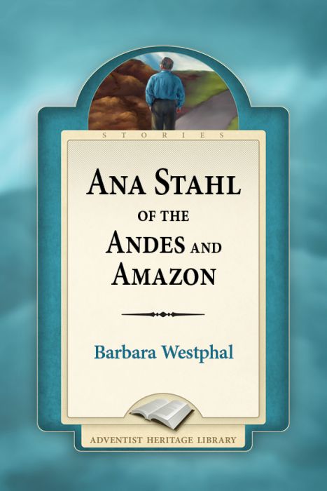 Ana Stahl of the Andes and Amazon Ana Stahl of the Andes and Amazon