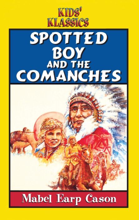 Spotted Boy and the Comanches Spotted Boy and the Comanches