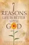 7 Reasons Life is Better With God