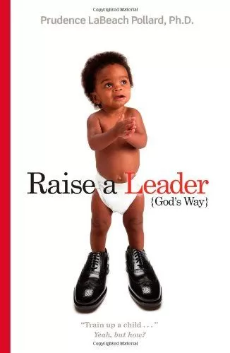 Raise a Leader God's Way Raise a Leader God's Way