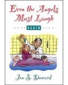 Even the Angels Must Laugh-Again!