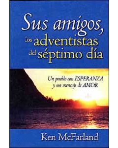 Sus amigos, los adventistas del séptimo día