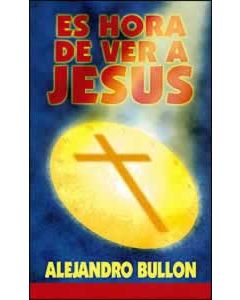 Es Hora De Ver A Jesus