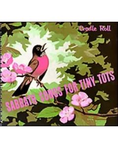 Sabbath Songs for Tiny Tots-Cradle Roll