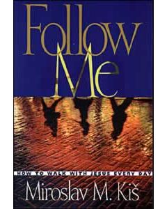 Follow Me: How to Walk with Jesus Every Day