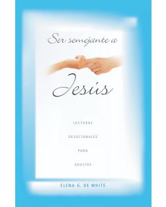 Ser semejante a Jesús (2021 Devocional para adultos Vespertino - Español)