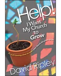 Help! I Want My Church to Grow