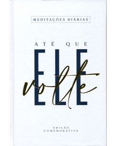 Até Que Ele Volte (2021 Meditação Diárias para Adulto) (Português)