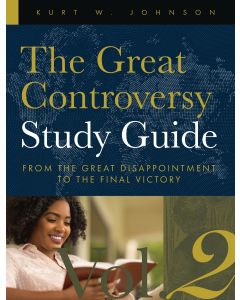 The Great Controversy Study Guide: From the Great Disappointment to the Final Victory (Volume 2)