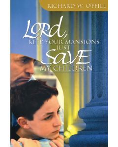 Lord, Keep Your Mansions-Just Save My Children