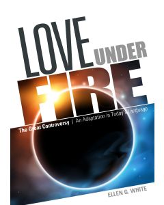 Love Under Fire: The Great Controversy Adapted to Today's Language - Case of 80