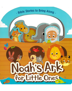Bible Stories to Bring Along: Noah's Ark for Little Ones