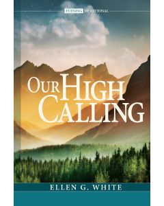Our High Calling (2022 Adult Evening Devotional) 