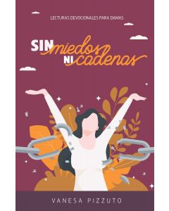 Sin Miedos ni Cadenas (2022 Devocionales Para La Damas - Español)