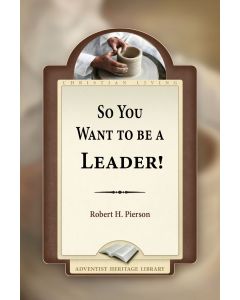 So You Want to be a Leader!