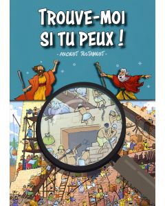 Trouve-moi Si Tu Peux! Ancient Testament (Français)