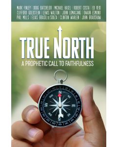 True North: A Prophetic Call to Faithfulness
