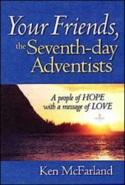 Your Friends, the Seventh-day Adventists
