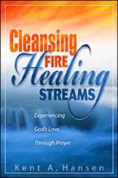 Cleansing Fire, Healing Streams