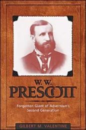 W. W. Prescott: Forgotten Giant of Adventism's Second Generation